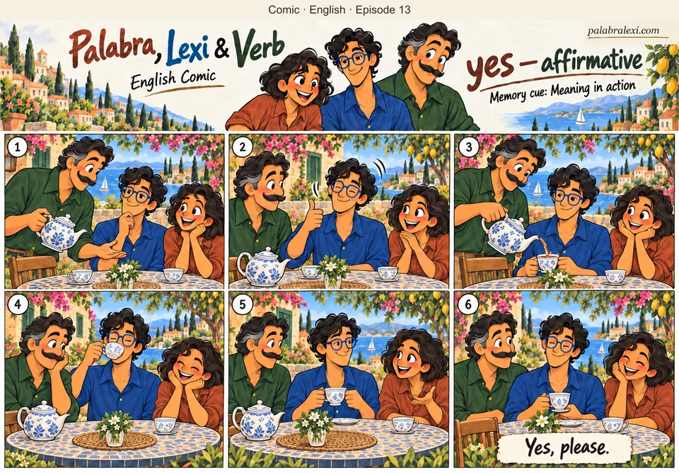 English comic, episode 13: yes — affirmative. Verb offers Lexi tea; Lexi nods yes, receives his cup and drinks with Palabra at the garden table.